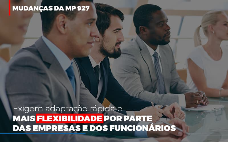 Mudancas Da Mp 927 Exigem Adaptacao Rapida E Mais Flexibilidade Notícias E Artigos Contábeis Notícias E Artigos Contábeis - Adjutos Assessoria Contábil