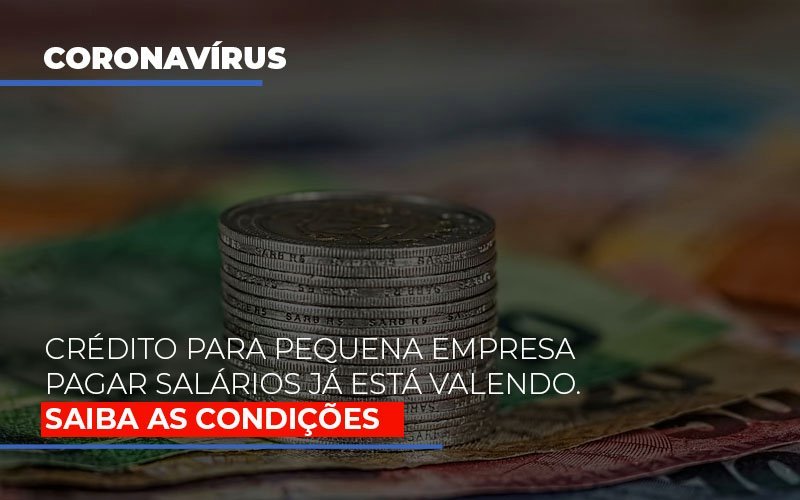 Credito Para Pequena Empresa Pagar Salarios Ja Esta Valendo Notícias E Artigos Contábeis Notícias E Artigos Contábeis - Adjutos Assessoria Contábil