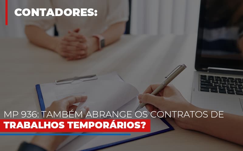 Mp 936 Tambem Abrange Os Contratos De Trabalhos Temporarios Notícias E Artigos Contábeis Notícias E Artigos Contábeis - Adjutos Assessoria Contábil