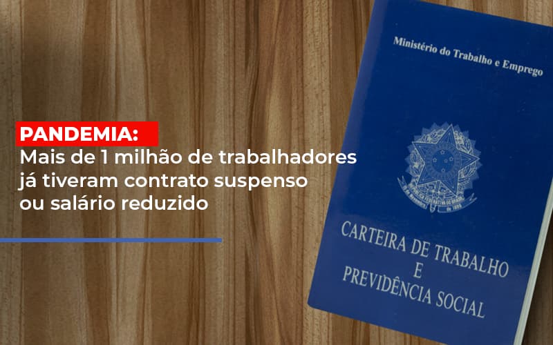 Pandemia Mais De 1 Milhao De Trabalhadores Ja Tiveram Contrato Suspenso Ou Salario Reduzido Notícias E Artigos Contábeis Notícias E Artigos Contábeis - Adjutos Assessoria Contábil