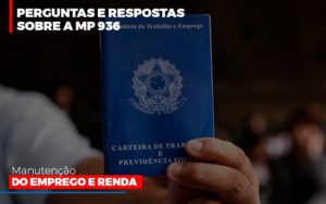 Perguntas E Respostas Sobre A Mp 936 Manutencao Do Emprego E Renda Notícias E Artigos Contábeis Notícias E Artigos Contábeis - Adjutos Assessoria Contábil