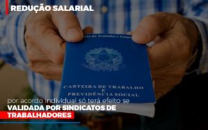 Reducao Salarial Por Acordo Individual So Tera Efeito Se Validada Por Sindicatos De Trabalhadores Notícias E Artigos Contábeis Notícias E Artigos Contábeis - Adjutos Assessoria Contábil