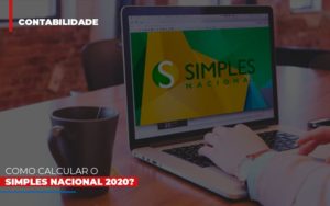 Como Calcular O Simples Nacional 2020 Notícias E Artigos Contábeis Notícias E Artigos Contábeis - Adjutos Assessoria Contábil