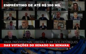 Emprestimo De Ate R 100 Mil Para Profissional Liberal E Um Dos Destaques Das Votacoes Do Senado Na Semana Fonte Agencia Senado Notícias E Artigos Contábeis Notícias E Artigos Contábeis - Adjutos Assessoria Contábil