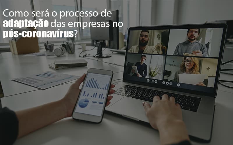 Adaptacao Pos Coronavirus Como Garantir A Da Sua Empresa Notícias E Artigos Contábeis Notícias E Artigos Contábeis - Adjutos Assessoria Contábil