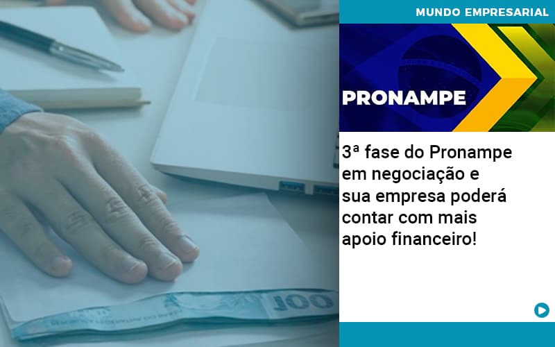 3 Fase Do Pronampe Em Negociacao E Sua Empresa Podera Contar Com Mais Apoio Financeiro Organização Contábil Lawini Notícias E Artigos Contábeis - Adjutos Assessoria Contábil