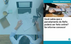 Você Sabia Que O Parcelamento Do Refis Poderá Ser Feito Online Notícias E Artigos Contábeis - Adjutos Assessoria Contábil