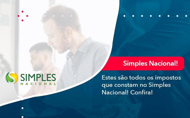 Simples Nacional Conheca Os Impostos Recolhidos Neste Regime 1 - Adjutos Assessoria Contábil